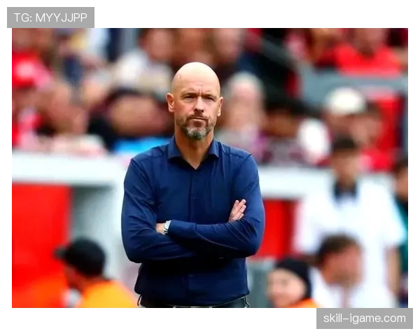 滕哈赫控球哲学重塑球队风格，变革成效引关注